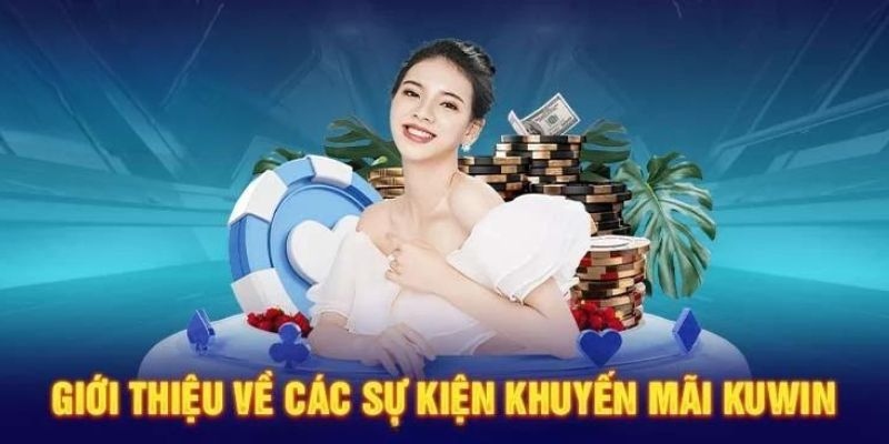 Chương trình khuyến mãi KUWIN có gì đặc biệt ? 