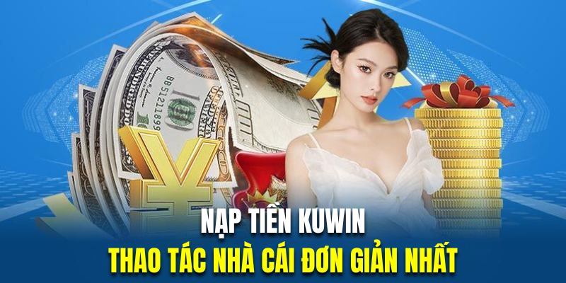 Nạp tiền KUWIN 