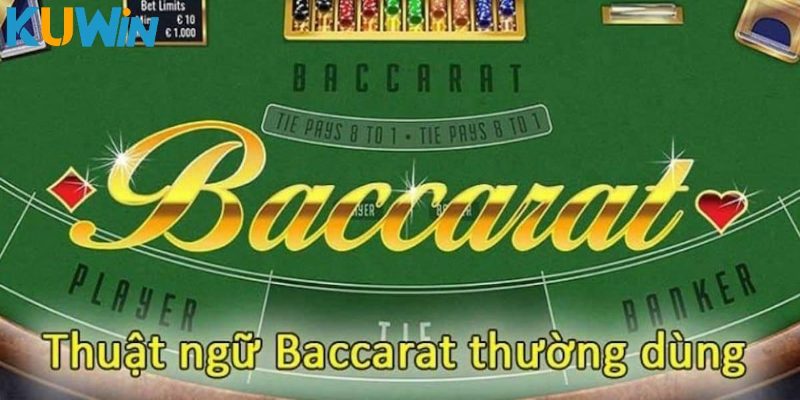 Tổng hợp các thuật ngữ liên quan đến game Baccarat KUWIN 